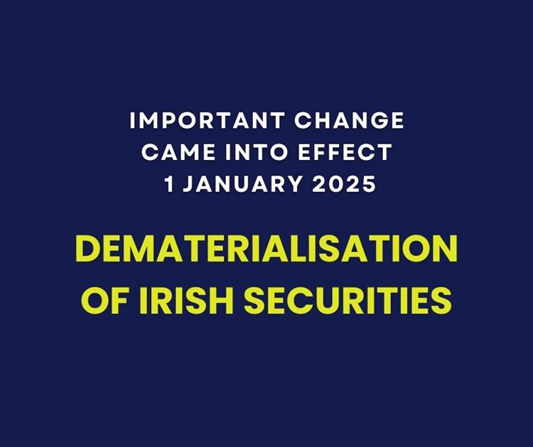 Dematerialisation of Irish Securities